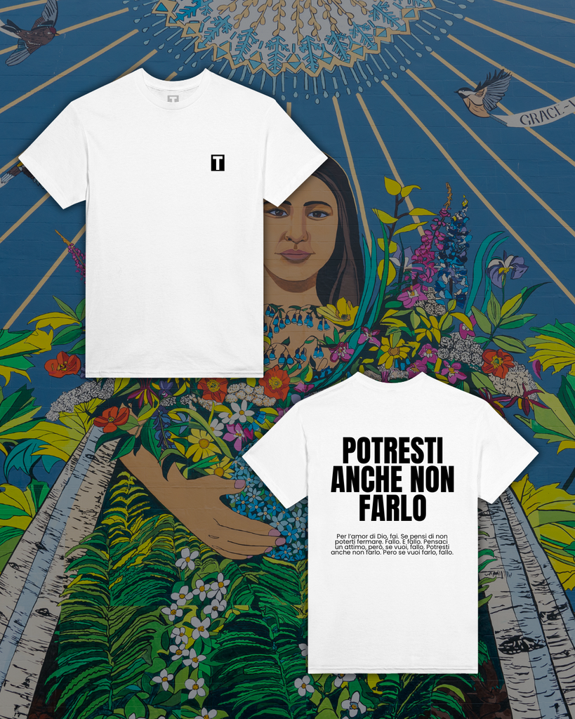 T-shirt - Potresti Anche Non Farlo