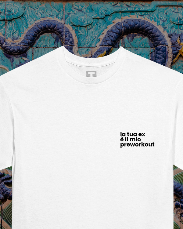 T-shirt - La tua ex è il mio preworkout