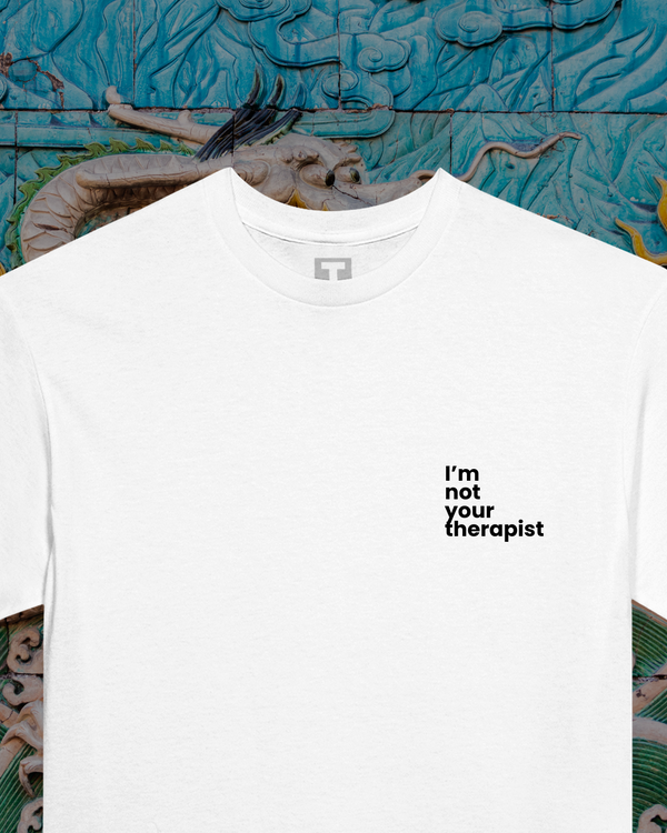 T-shirt - I'm not your Therapist